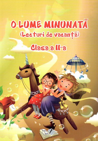 O lume minunata - lecturi de vacanta - cls. a II-a (resigilat)