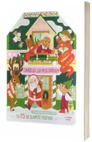 Oraselul lui Mos Craciun. Carte de advent cu 25 de clapete festive!