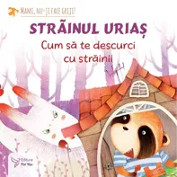 Strainul urias: cum sa te descurci cu strainii (resigilat)