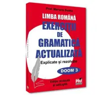 Limba romana .Exercitii de gramatica actualizata.Explicate si rezolvate