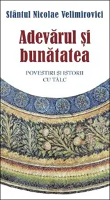 Adevarul si bunatatea. Parabole si istorii cu talc