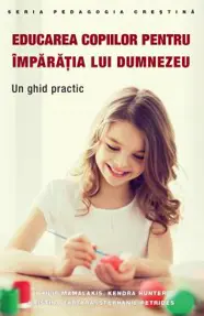 Educarea copiilor pentru Imparatia lui Dumnezeu