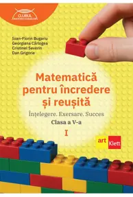 Matematica pentru incredere si reusita. Partea I. Clasa a V-a.