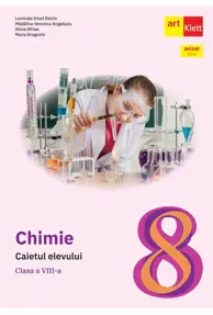 CHIMIE. Caietul elevului. Clasa a VIII-a
