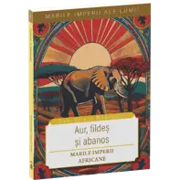 Aur, fildes si abanos-Marile imperii africane