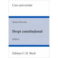 Drept constitutional. Editia 6