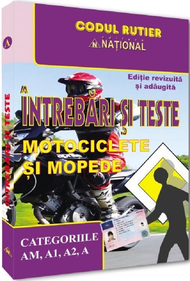 Intrebari si teste pentru obtinerea permisului de conducere categoria AM A1 A2 A (resigilat)