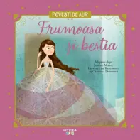 Frumoasa si bestia. Povesti de aur