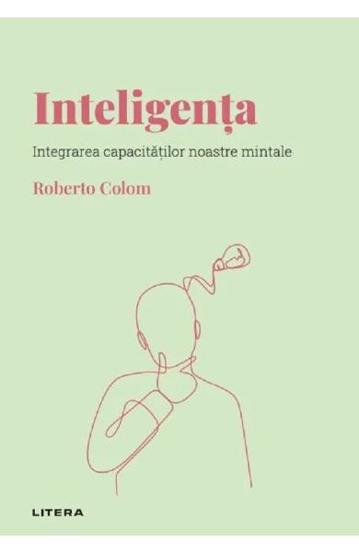 Inteligenta. Integrarea capacitatilor noastre mintale (resigilat)