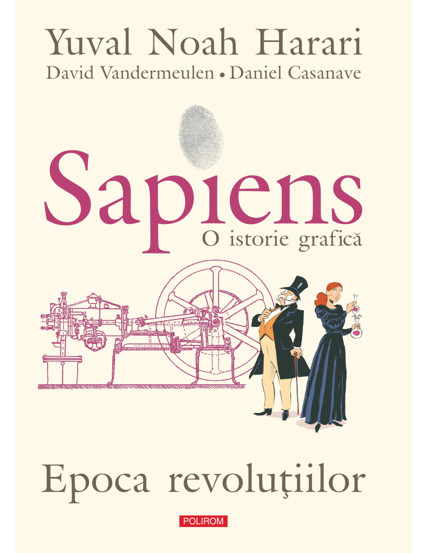 Sapiens. O istorie grafică Volumul IV. Epoca revoluțiilor
