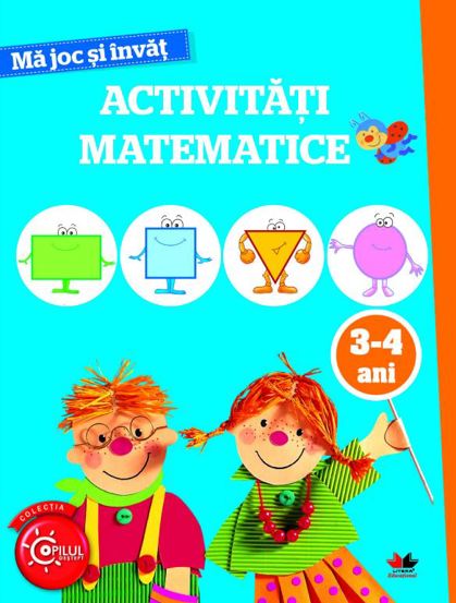 MA JOC SI INVAT. Activitati matematice. 3-4 ani (resigilat)