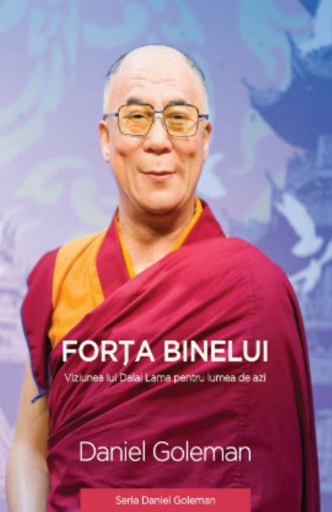 Forta binelui – Viziunea lui Dalai Lama pentru lumea de azi Reduceri Mari Aici azi Bookzone