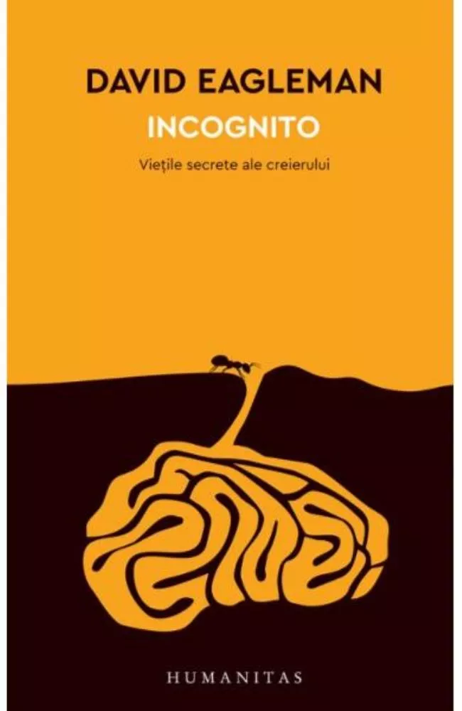 Incognito. Vietile secrete ale creierului