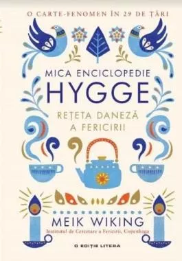 Mica enciclopedie Hygge. Reteta daneza a fericirii