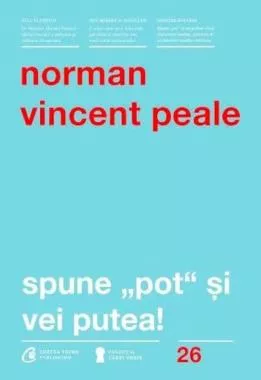Spune "pot" si vei putea! Ed. a IV-a