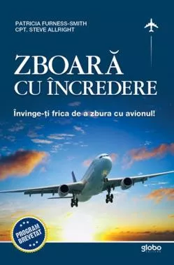 Zboara cu incredere. Invinge-ti frica de a zbura cu avionul