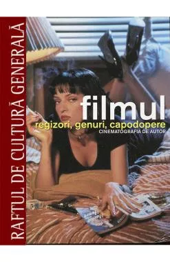 Filmul. Regizori, genuri, capodopere. Cinematografia de autor - Vol. 3