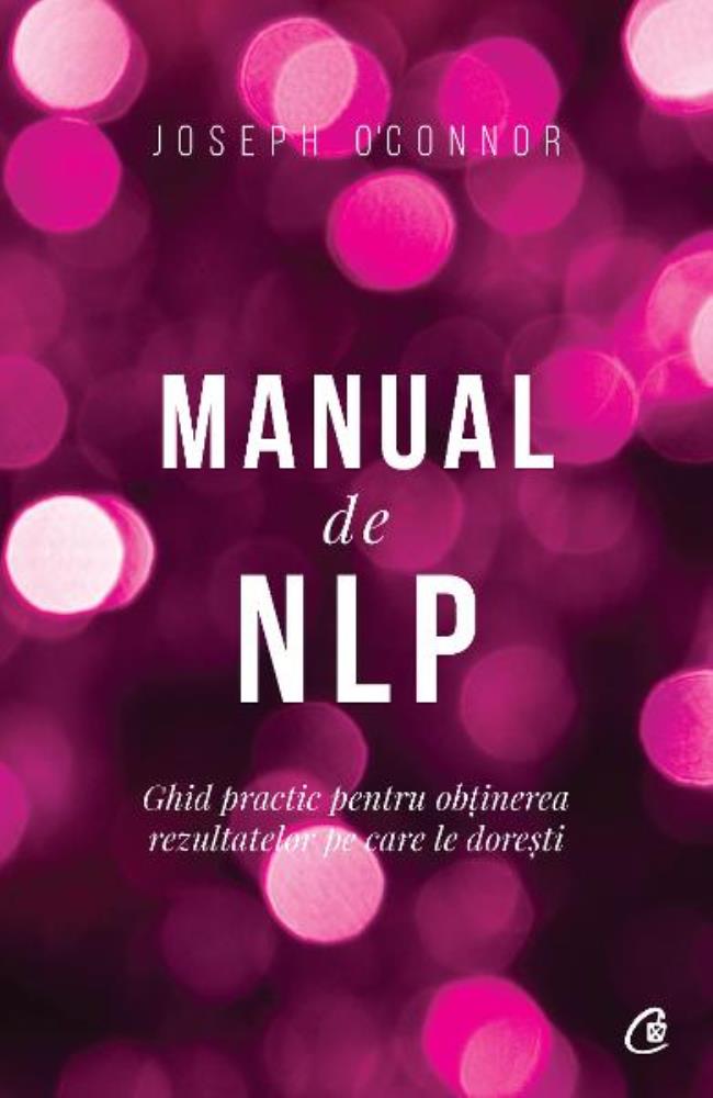 Manual de NLP. Editia a III-a bookzone.ro poza bestsellers.ro