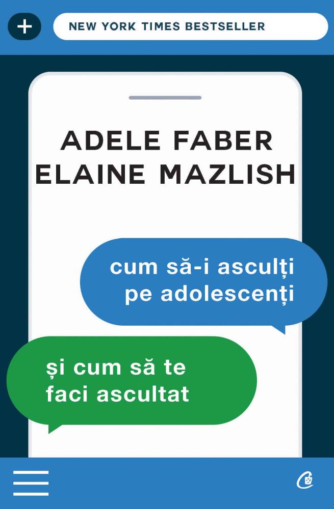Cum sa-i asculti pe adolescenti şi cum sa te faci ascultat