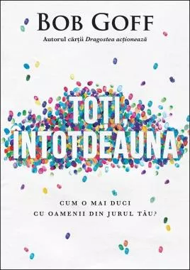 Toti, intotdeauna. Cum o mai duci cu oamenii din jurul tau?