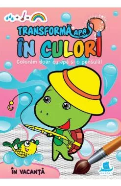 Transforma apa in culori: In vacanta