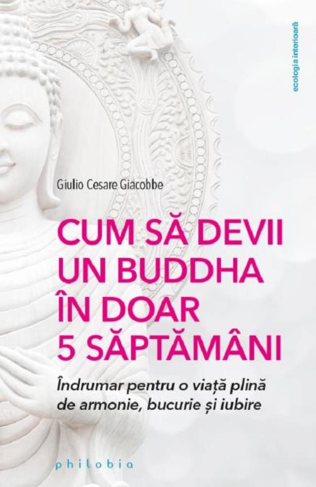 Cum să devii un Buddha în doar 5 săptămâni bookzone.ro