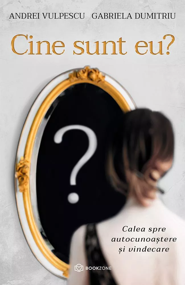 Cine sunt eu? Calea spre autocunoastere si vindecare 