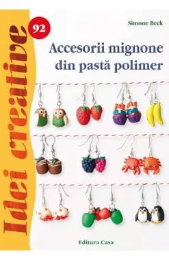 Idei creative 92 Accesorii mignone din pasta polimer
