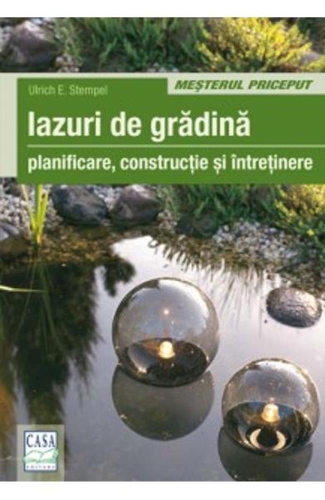 Iazuri De Gradina – Planificare Constructie Si Intretinere Reduceri Mari Aici bookzone.ro Bookzone