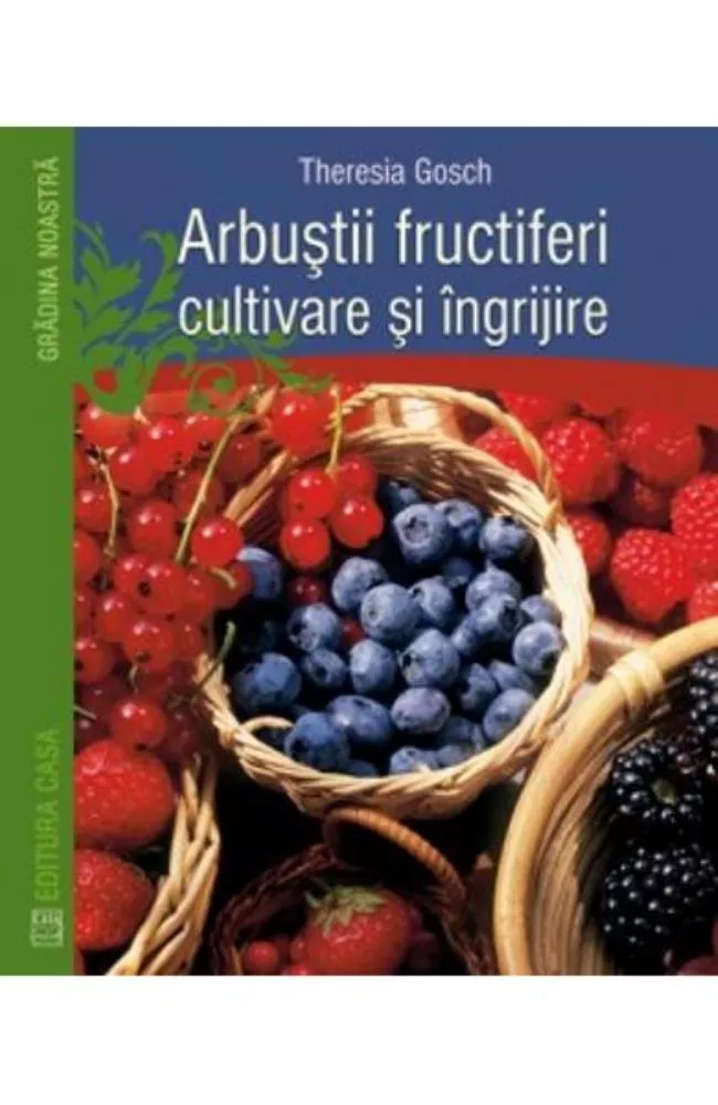 Arbustii Fructiferi, Cultivare Si Ingrijire