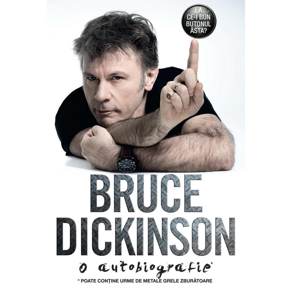 La ce-i bun butonul asta? O autobiografie Bruce Dickinson bookzone.ro poza bestsellers.ro