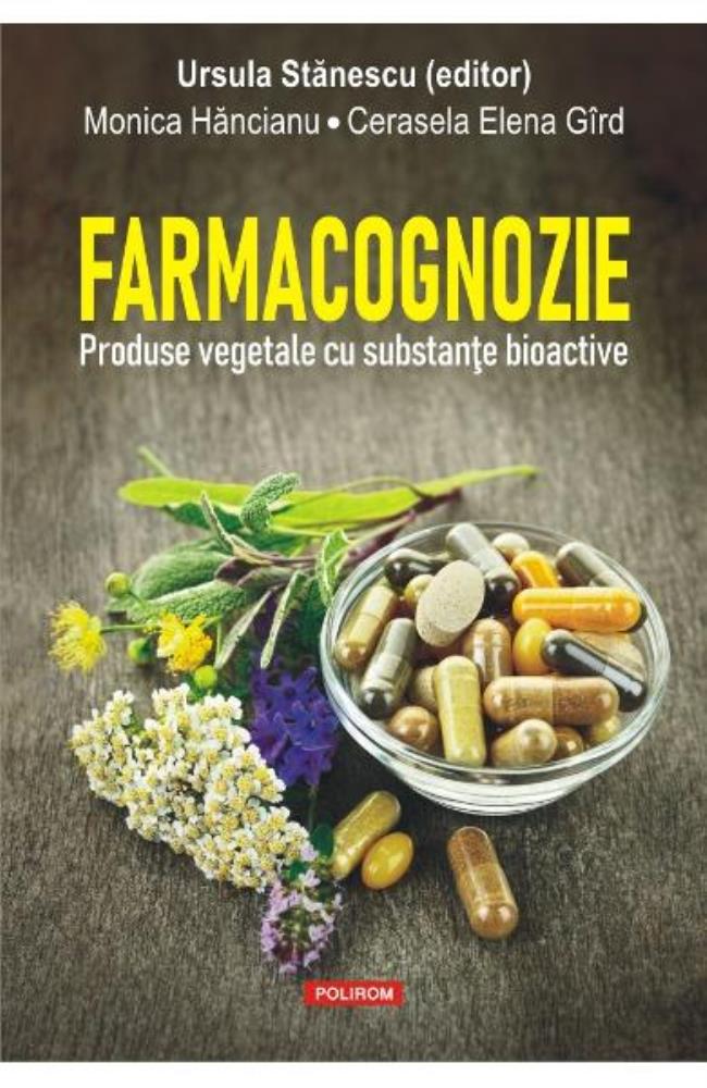 Farmacognozie. Produse vegetale cu substante bioactive bookzone.ro poza bestsellers.ro
