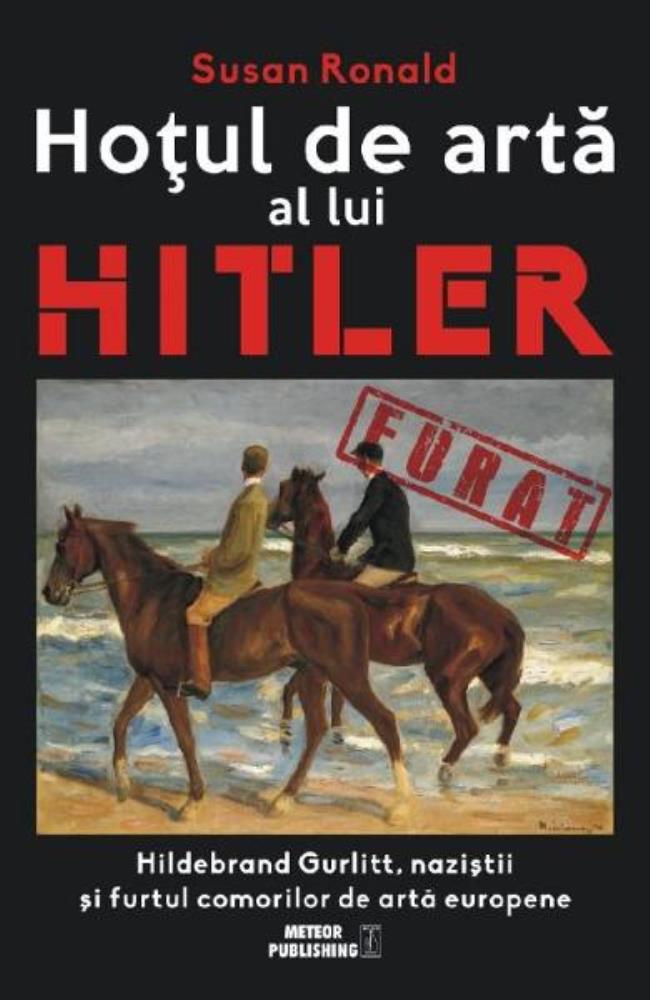Hotul de arta al lui Hitler bookzone.ro
