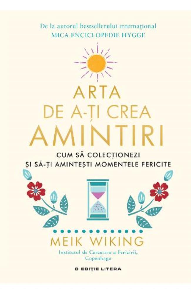 Vezi detalii pentru Arta de a-ți crea amintiri