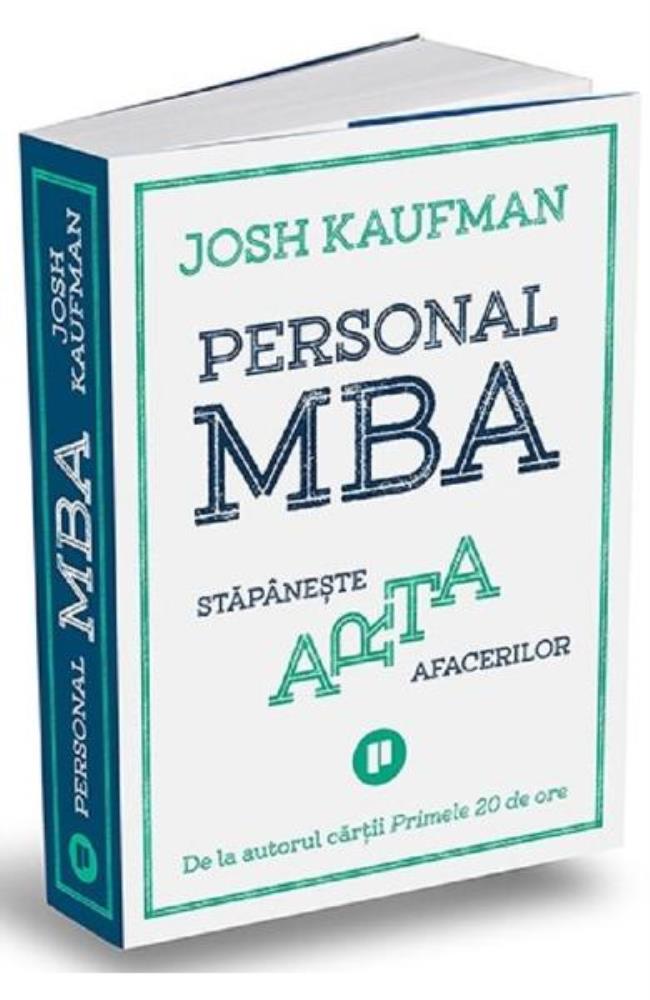 Personal MBA. Stapaneste arta afacerilor bookzone.ro imagine 2022