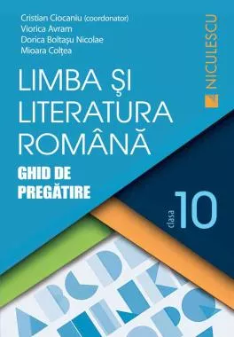 Limba si literatura romana clasa a X-a. Ghid de pregatire (Ciocaniu)