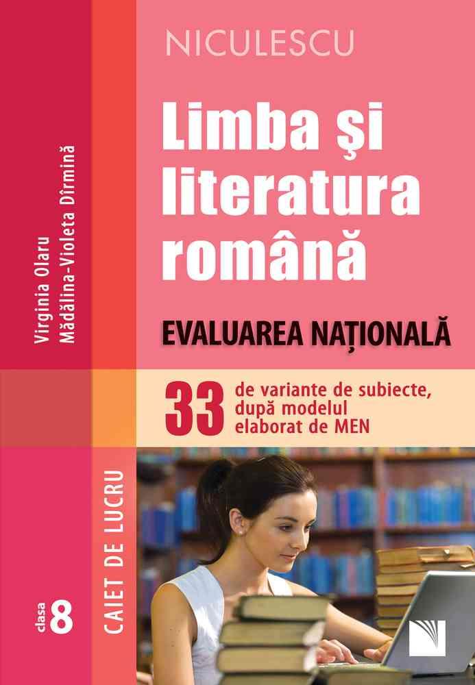 Limba şi literatura română. Evaluarea Naţională. 33 de variante de subiecte după modelul elaborat de MEN – CAIET DE LUCRU