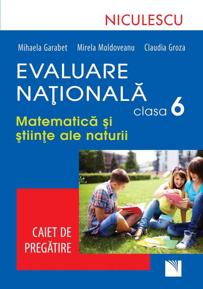 Evaluare Naţională clasa a VI-a. Matematică şi Ştiinţe ale naturii. Caiet de pregătire Reduceri Mari Aici ale Bookzone