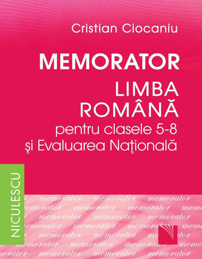 Memorator. Limba română pentru clasele 5-8 şi Evaluarea Naţională (Ciocaniu) Reduceri Mari Aici (Ciocaniu) Bookzone