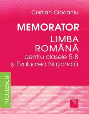 Memorator. Limba română pentru clasele 5-8 şi Evaluarea Naţională (Ciocaniu)