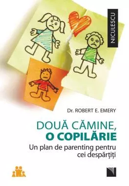 Două cămine, o copilărie. Un plan de parenting pentru cei despărţiţi.