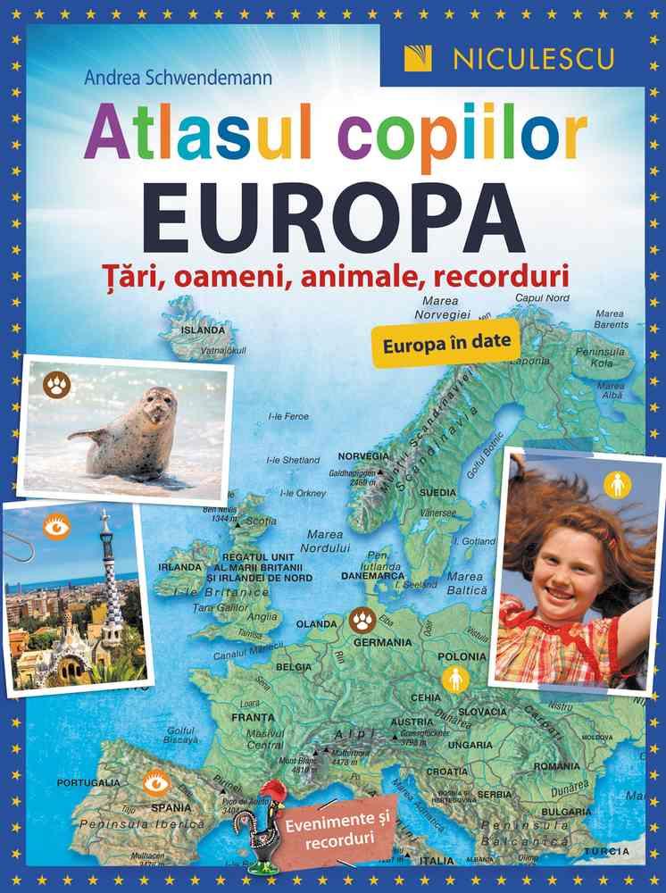 Atlasul copiilor. EUROPA. Ţări oameni animale recorduri