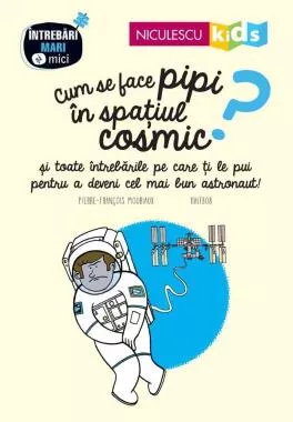 Cum se face pipi în spațiul cosmic?