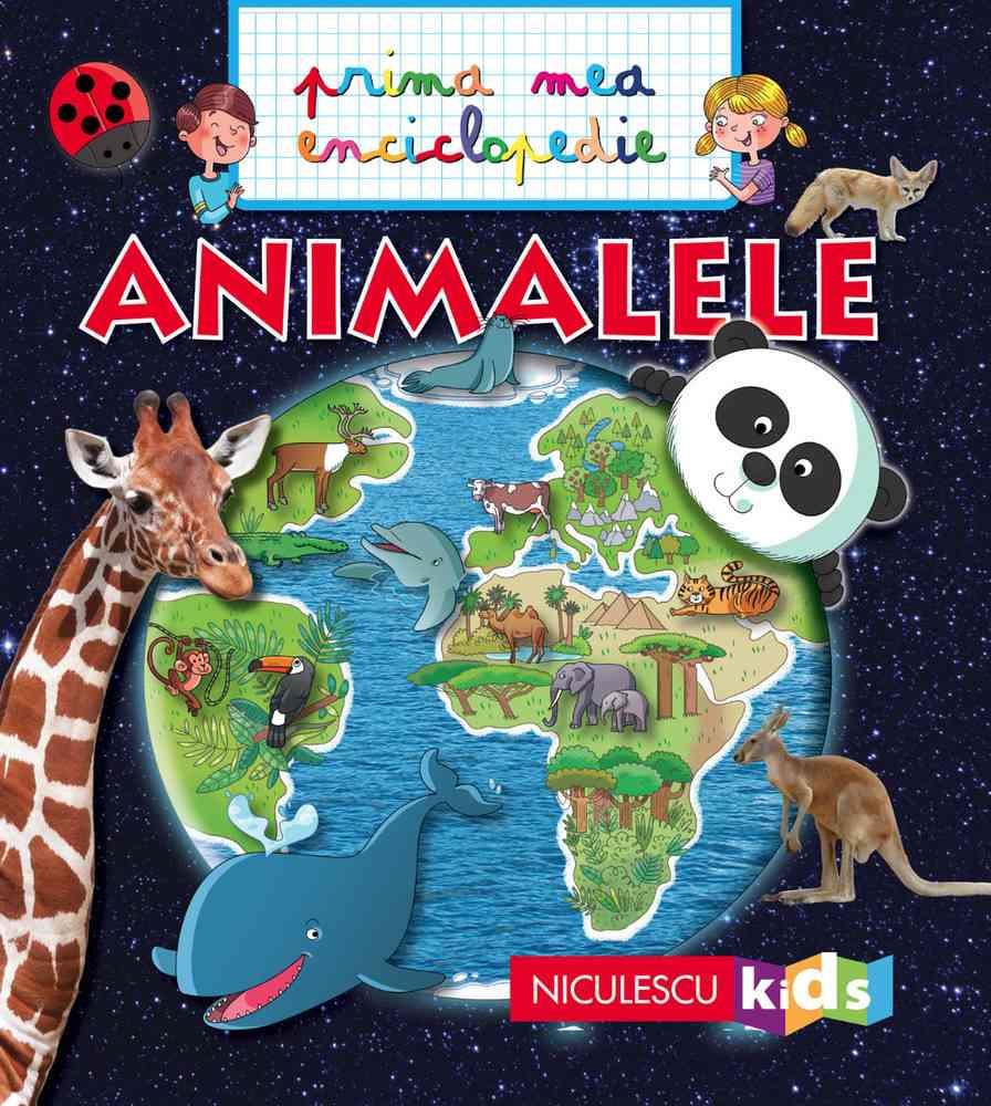 ANIMALELE. Prima mea enciclopedie