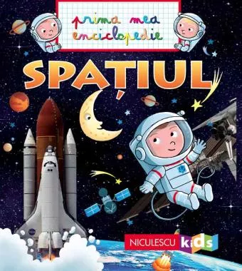 SPAȚIUL. Prima mea enciclopedie