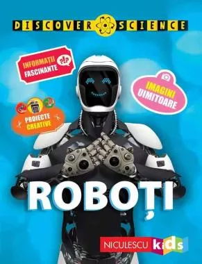 Roboți (Seria Discover Science)