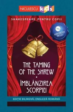Shakespeare pentru copii: Îmblânzirea scorpiei (ediție bilingvă, incl. Audiobook)