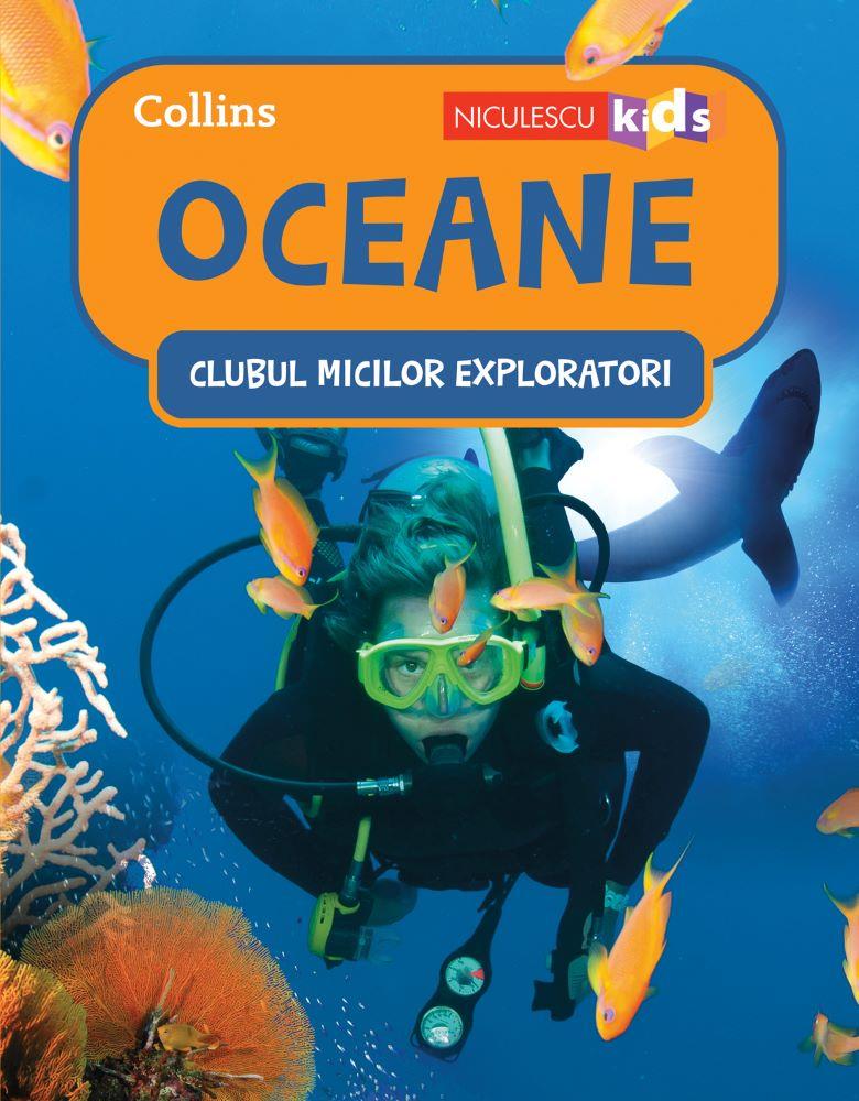 Clubul Micilor Exploratori: Oceane Reduceri Mari Aici bookzone.ro Bookzone