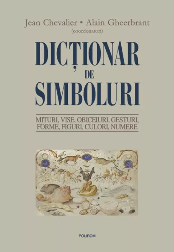 Dictionar de simboluri. Mituri, vise,