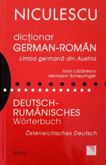 Dicţionar german-român. Limba germană din Austria / Deutsch - Rumanisches Worterbuch. Osterreichisches Deutsch